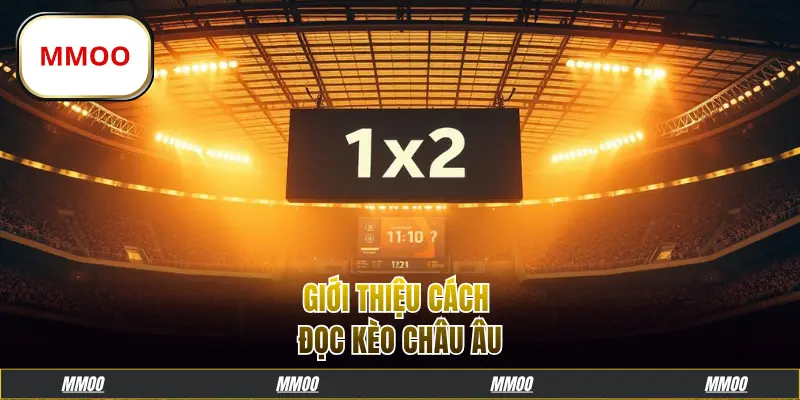 Giới thiệu cách đọc kèo châu Âu