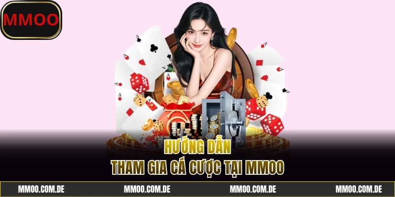 Quy trình cá cược đơn giản tại MMOO