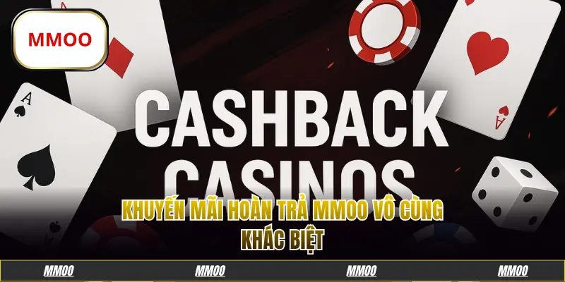 Khuyến mãi hoàn trả MMOO vô cùng khác biệt