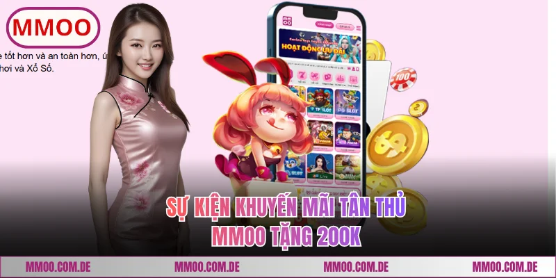 Sự kiện khuyến mãi tân thủ MMOO tặng 200K
