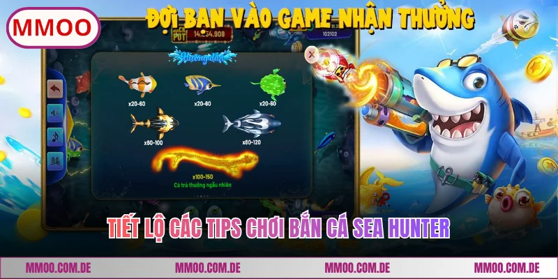 Tiết lộ các tips chơi bắn cá Sea Hunter